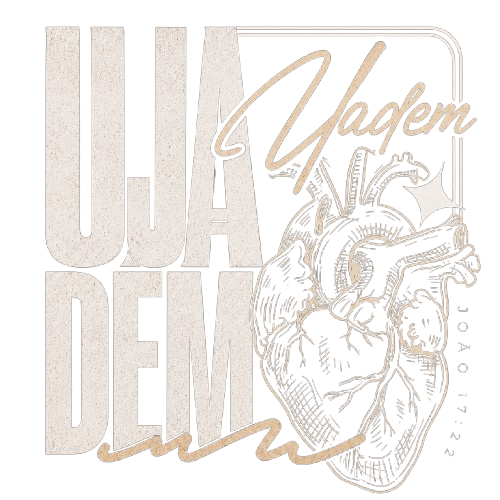 UJADEM — Até sermos um (João 17:22)